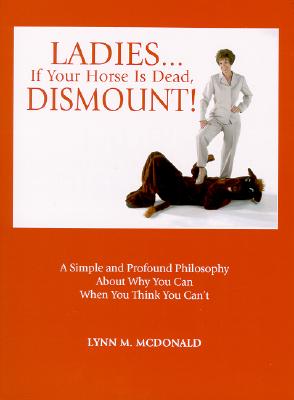 Ladies If Your Horse Is Dead, Dismount!