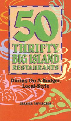 50 Thrifty Big Island Restaurants: Dining on a Budget, Island Style