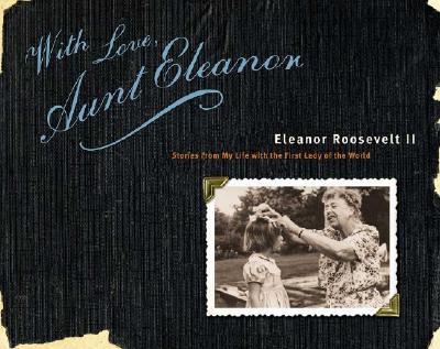 With Love, Aunt Eleanor: Stories from My Life with the First Lady of the World