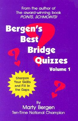 Bergen's Best Bridge Quizzes, Volume 1