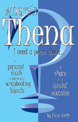 Where's Thena I Need a Poem About.: Insightful and Witty Poems