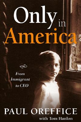 Only in America: From Immigrant to CEO