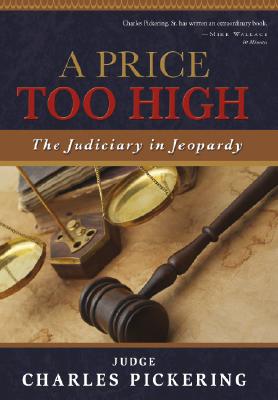 A Price Too High: The Judiciary in Jeopardy