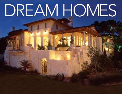 Image for Dream Homes Texas: An Exclusive Showcase of Finest Architects, Designers and Builders in Texas