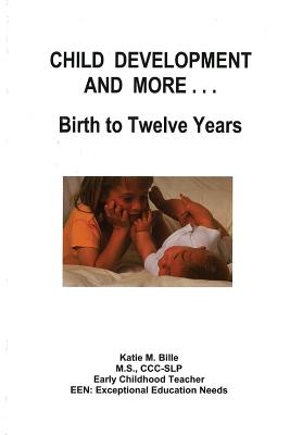 Child Development And More.Birth To Twelve Years