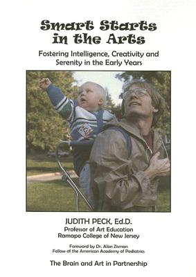 Image for Smart Starts in the Arts: Fostering Intelligence Creativity and Serenity in the Early Years