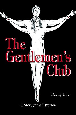 The Gentlemen's Club: A Story for All Women