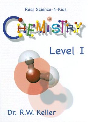 Chemistry Level I (Real Science-4-Kids)