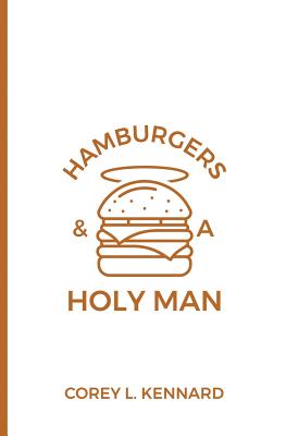 Hamburgers & A Holy Man