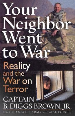Image for Your Neighbor Went to War: Reality and the War on Terror