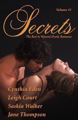 Secrets: The Best in Women's Erotic Romance, Vol. 15