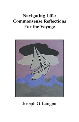 Navigating Life: Commonsense Reflections for the Voyage