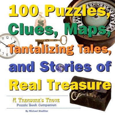Image for 100 Puzzles, Clues, Maps, Tantalizing Tales, and Stories of Real Treasure