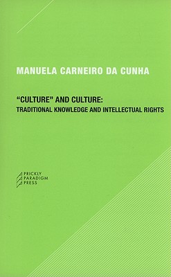 Culture and Culture: Traditional Knowledge and Intellectual Rights