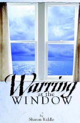 Image for Warring at the Window