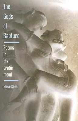 GODS OF RAPTURE, THE POEMS IN THE EROTIC MOOD