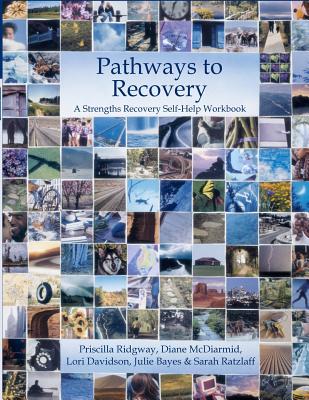 Image for Pathways to Recovery: A Strengths Recovery Self-Help Workbook