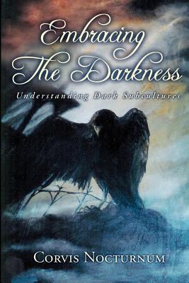 Embracing the Darkness: Understanding Dark Subcultures