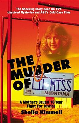Image for The Murder of Lil Miss: A Mother's Brutal 16-Year Fight for Justice The Murder of Lil Miss: A Mother's Brutal 16-Year Fight for Justice