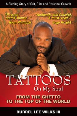 Tattoos on My Soul: From the Ghetto to the Top of the World
