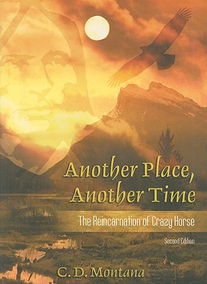 Another Place, Another Time: The Reincarnation of Crazy Horse