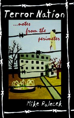 Terror Nation: .notes from the Perimeter