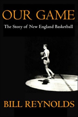 Our Game: The Story of New England Basketball