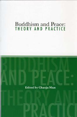 Buddhism And Peace: Theory And Practice