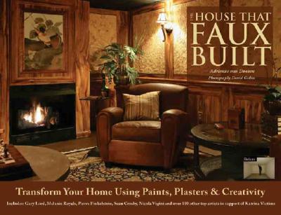 House That Faux Built: Transform Your Home with Paint, Plaster & Creativity