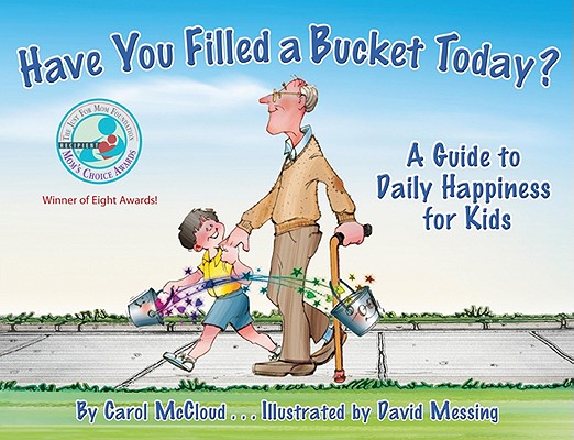 Have You Filled a Bucket Today A Guide to Daily Happiness for Kids