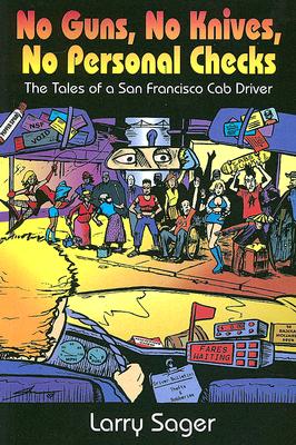No Guns, No Knives, No Personal Checks: The Tales of a San Francisco Cab Driver