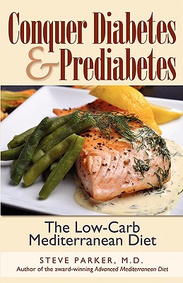 Image for Conquer Diabetes and Prediabetes: The Low-Carb Mediterranean Diet