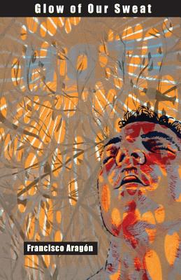 Image for Glow of Our Sweat Glow of Our Sweat