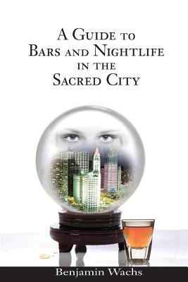 A Guide to Bars and Nightlife in the Sacred City