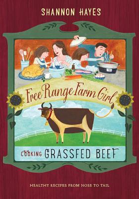 Image for Cooking Grassfed Beef: Healthy Recipes from Nose to Tail Cooking Grassfed Beef: Healthy Recipes from Nose to Tail