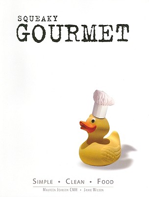 Squeaky Gourmet: Simple. Clean. Food.