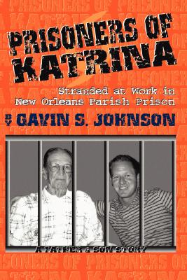 Prisoners of Katrina: Stranded at Work in New Orleans Parish Prison