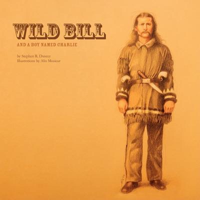 Wild Bill & a Boy Named Charlie
