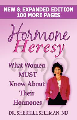 Image for Hormone Heresy What Women Must Know about Their Hormones