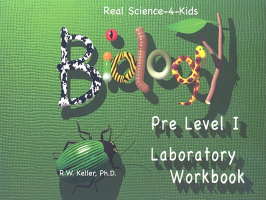 Real Science-4-Kids Biology Pre-Level I Student Workbook