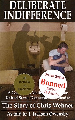 Deliberate Indifference: A Gay Man's Maltreatment by the U.S. Department of Justice 2nd Edition