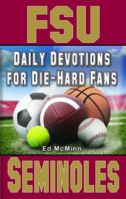 Daily Devotions for Die-hard Fans: Florida State Seminoles
