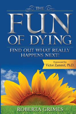 Fun of Dying: Find Out What Really Happens Next