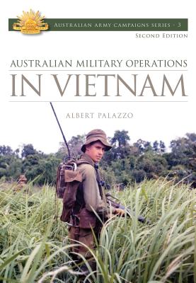 Image for Australian Military Operations in Vietnam 2E #3 Australian Army Campaigns Series