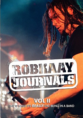 Image for Robkaay Journals; (Vol II) This Is What Its Really Like Being in a Band