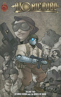 Image for Atomic Robo: Volume Two Atomic Robo and the Dogs of War