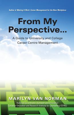 From My Perspective... A Guide to University and College Career Centre Management Image for From My Perspective... A Guide to University and College Career Centre Management