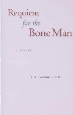Requiem for the Bone Man: A Novel