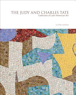Image for La lnea continua: The Judy and Charles Tate Collection of Latin American Art La lnea continua: The Judy and Charles Tate Collection of Latin American Art