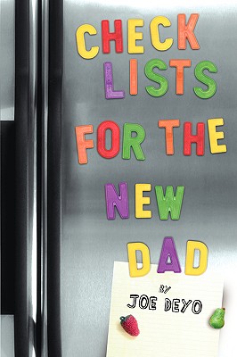 Checklists for the New Dad: The Expectant Father's Guide to Pregnancy, Delivery, and Baby's First Year